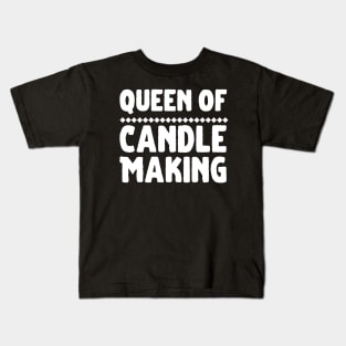 Queen Of Candle Making Kids T-Shirt